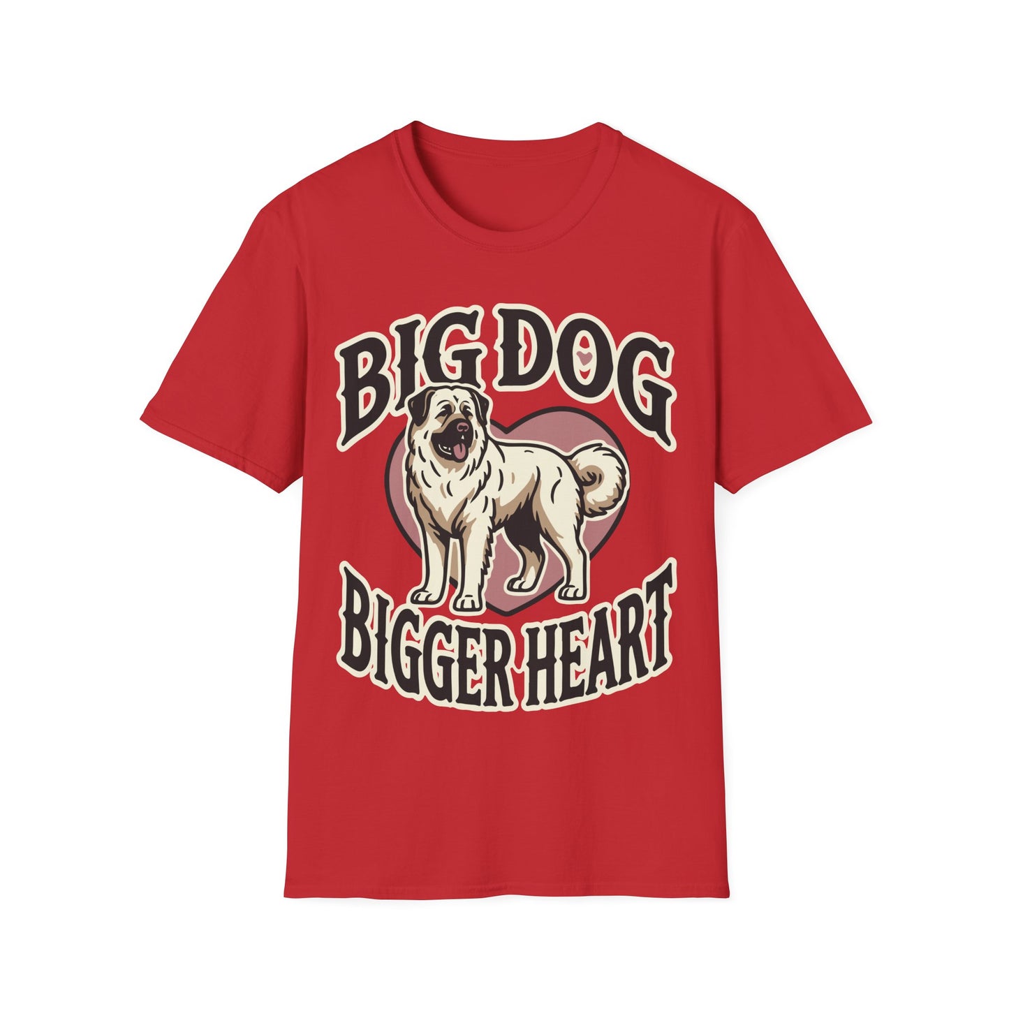 Unisex Softstyle T-Shirt,big dog bigger heart,