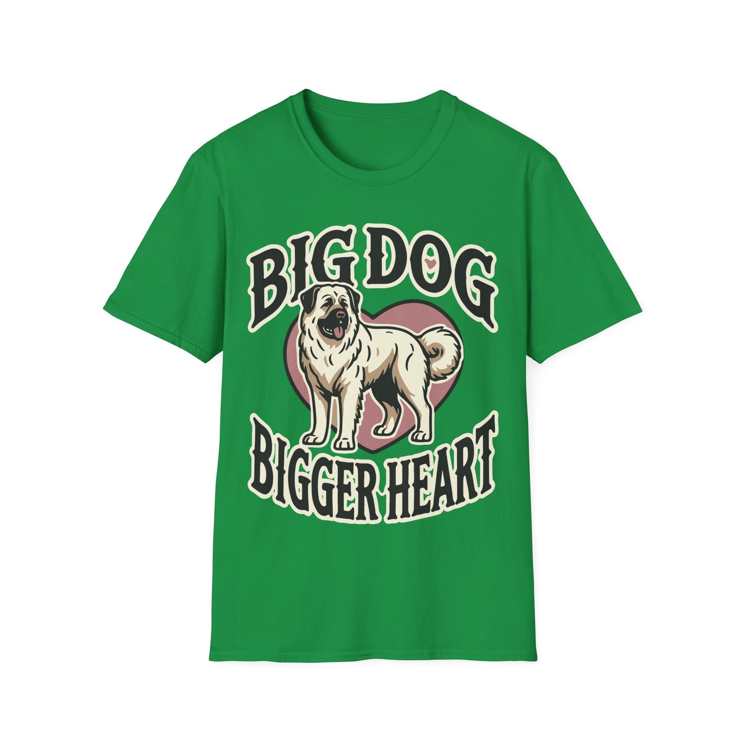 Unisex Softstyle T-Shirt,big dog bigger heart,