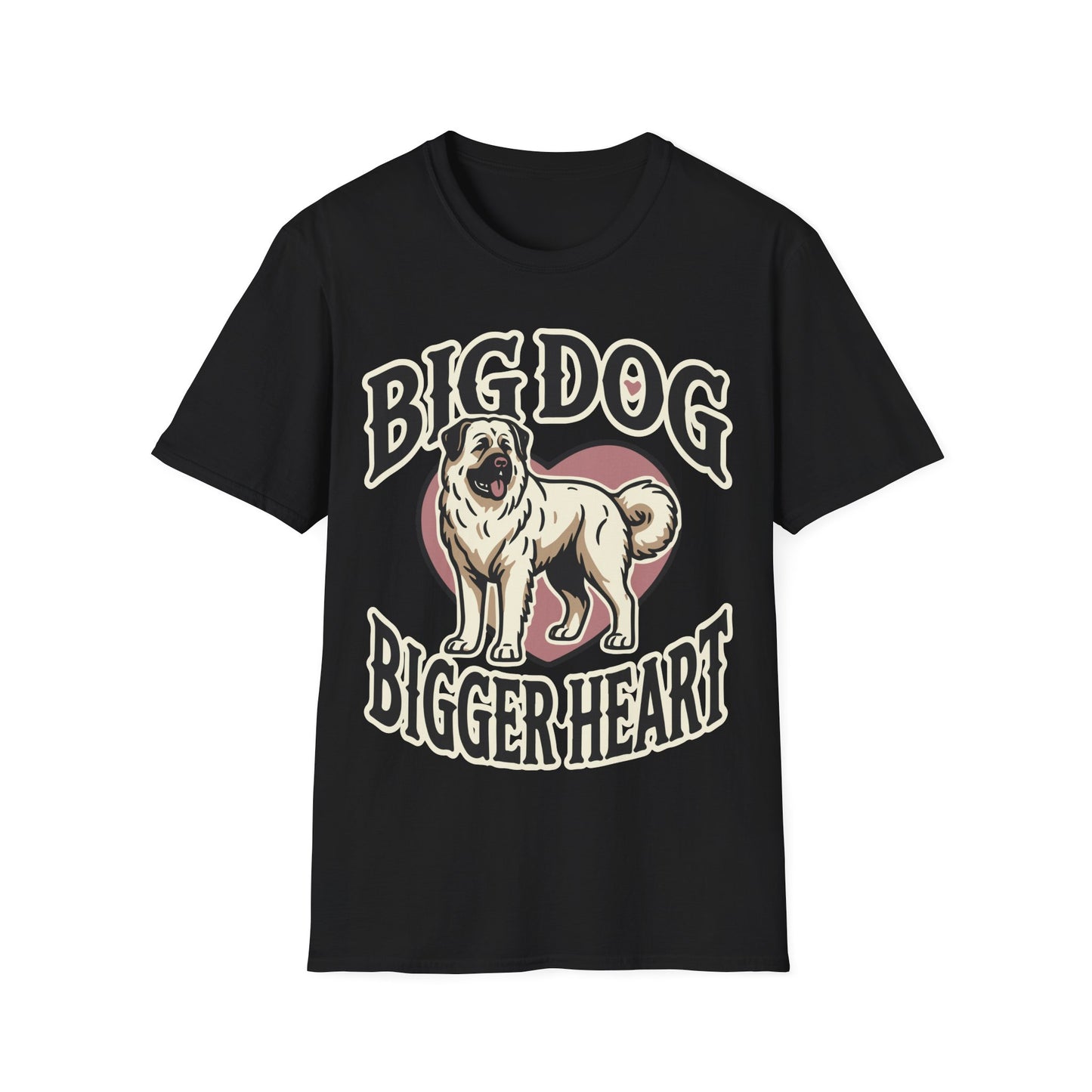 Unisex Softstyle T-Shirt,big dog bigger heart,
