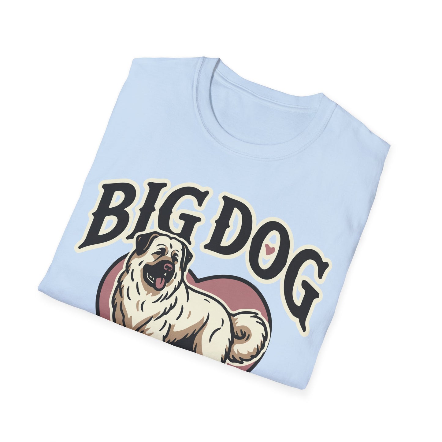 Unisex Softstyle T-Shirt,big dog bigger heart,