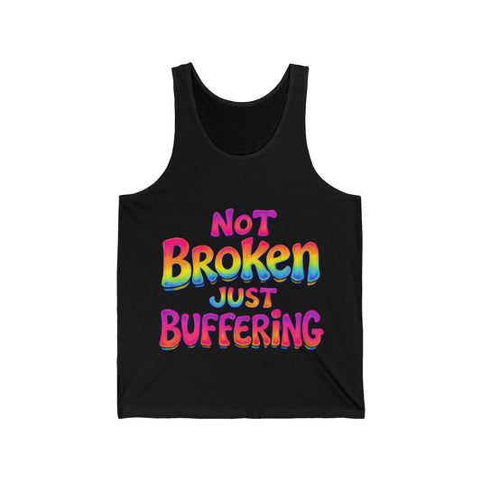 Colorful Humor Tank Top | Not Broken Just Buffering | LGBTQ Pride, Summer Wear, Casual Outfit, Gift for Friends, Festival Clothing