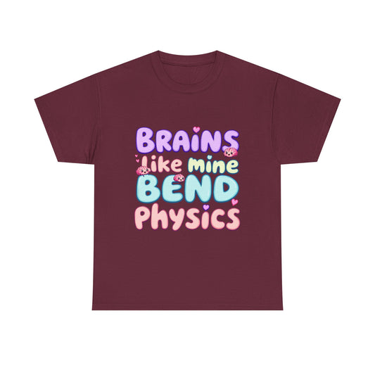 Playful Science Tee - "Brains Like Mine Bend Physics" | Gift for Students, Teachers, Science Lovers, Birthday, Casual Wear,Clothing